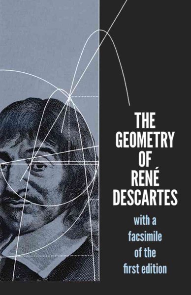 The Geometry of René Descartes: with a Facsimile of the First Edition (Dover Books on Mathematics) cover