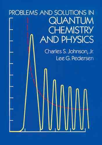 Problems and Solutions in Quantum Chemistry and Physics (Dover Books on Chemistry) cover