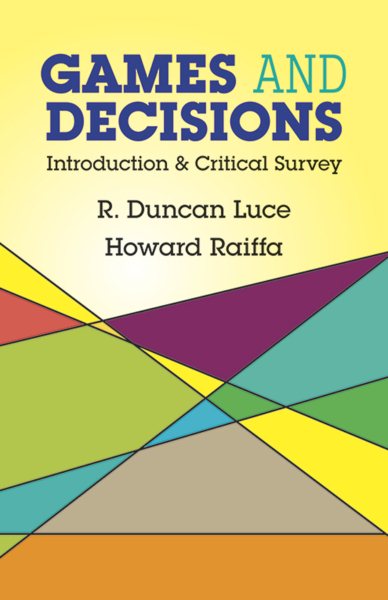 Games and Decisions: Introduction and Critical Survey (Dover Books on Mathematics) cover