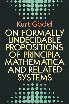 On Formally Undecidable Propositions of Principia Mathematica and Related Systems cover