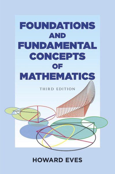 Foundations and Fundamental Concepts of Mathematics (Dover Books on Mathematics) cover