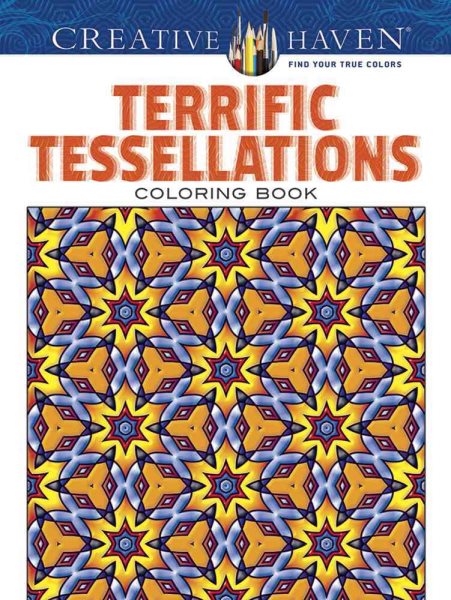 Creative Haven Terrific Tessellations Coloring Book (Adult Coloring) cover