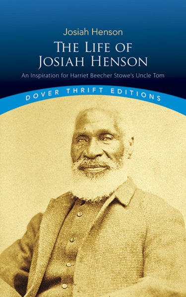 The Life of Josiah Henson: An Inspiration for Harriet Beecher Stowe's Uncle Tom (Dover Thrift Editions) cover