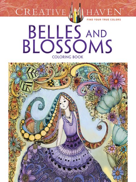 Adult Coloring Belles and Blossoms Coloring Book (Adult Coloring Books: Flowers & Plants)