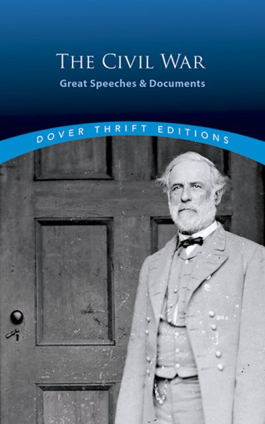 The Civil War: Great Speeches and Documents (Dover Thrift Editions)