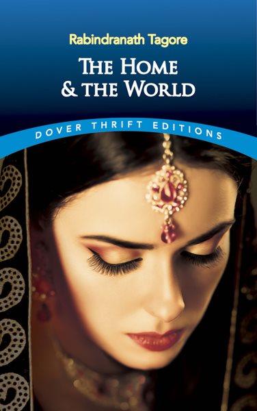 The Home and the World (Dover Thrift Editions: Classic Novels) cover