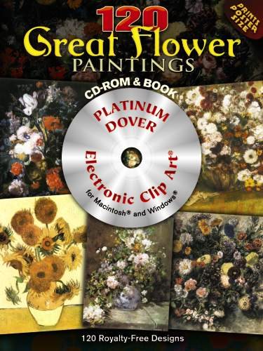 120 Great Flower Paintings Platinum DVD and Book (Dover Electronic Clip Art) cover