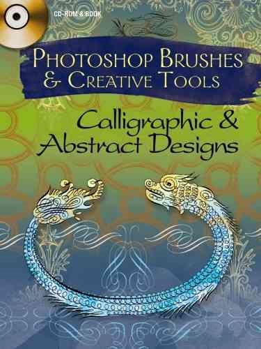 Photoshop Brushes & Creative Tools: Calligraphic and Abstract Designs (Electronic Clip Art Photoshop Brushes) cover