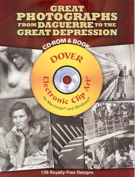 Great Photographs from Daguerre to the Great Depression CD-ROM and Book (Dover Electronic Clip Art) cover