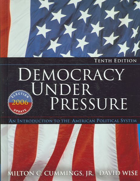 Democracy Under Pressure: An Introduction to the American Political System, 2006 Election Update (Available Titles CengageNOW)
