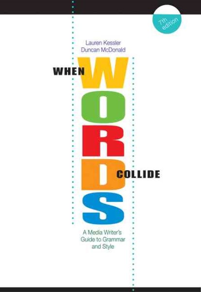 When Words Collide: A Media Writer’s Guide to Grammar and Style (Wadsworth Series in Mass Communication and Journalism) cover