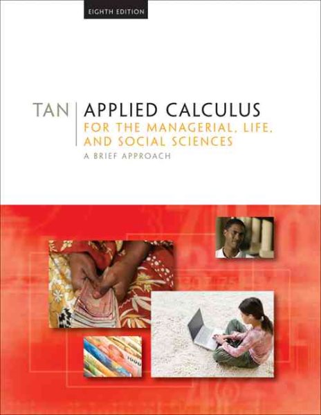 Applied Calculus for the Managerial, Life, and Social Sciences: A Brief Approach (Available 2010 Titles Enhanced Web Assign)