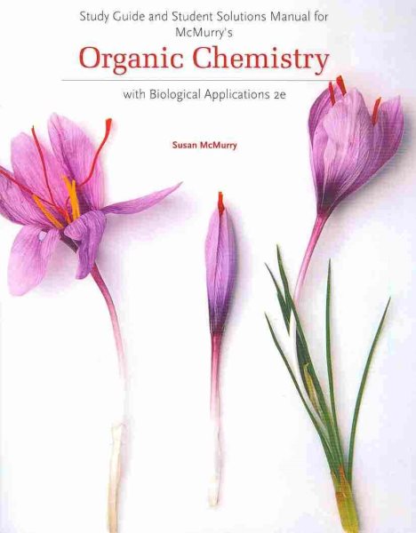 Study Guide and Student Solutions Manual for McMurry's Organic Chemistry: with Biological Applications, 2nd cover