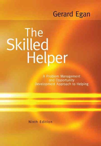 The Skilled Helper: A Problem Management and Opportunity-Development Approach to Helping, 9th Edition cover