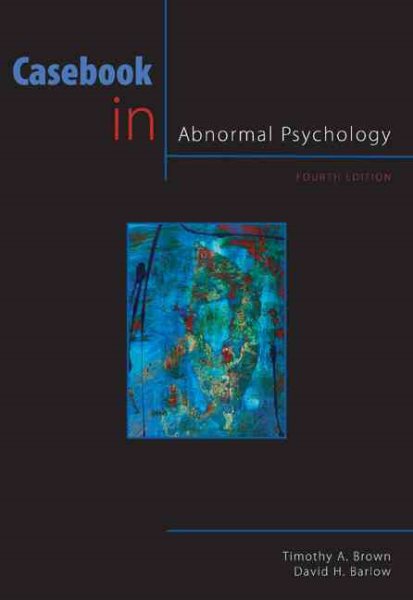 Casebook in Abnormal Psychology, 4th Edition (PSY 254 Behavior Problems and Personality) cover