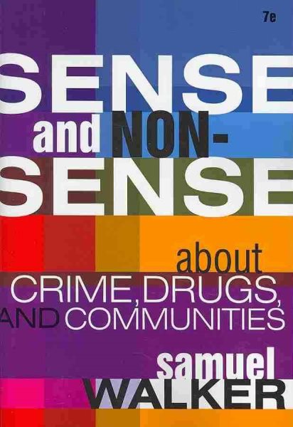 Sense and Nonsense About Crime, Drugs, and Communities: A Policy Guide cover