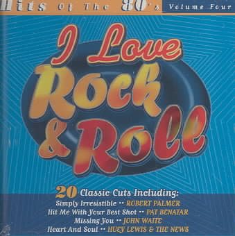 I Love Rock & Roll: Hits of the 80's, Vol. 4 cover