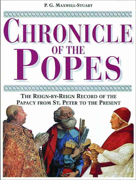 Chronicle of the Popes: The Reign-by-Reign Record of the Papacy over 2000 Years cover