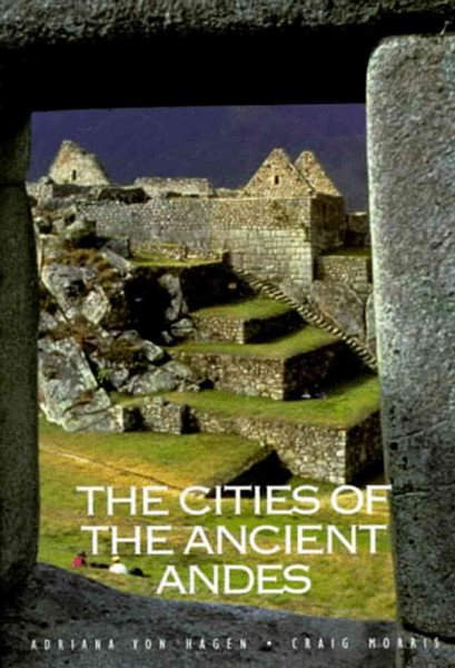 The Cities of the Ancient Andes cover