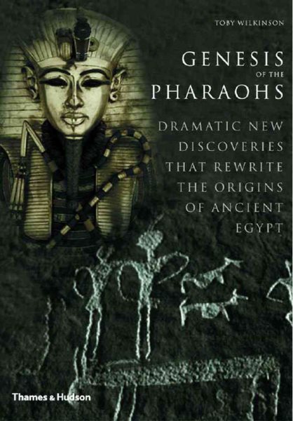 Genesis of the Pharaohs: Dramatic New Discoveries Rewrite the Origins of Ancient Egypt cover