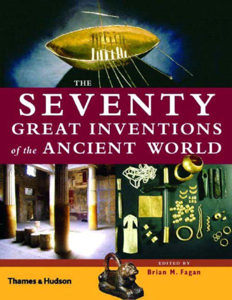 The Seventy Great Inventions Of The Ancient World cover