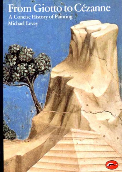 From Giotto to Cezanne: A Concise History of Painting (World of Art)