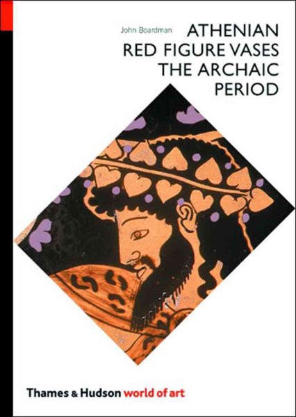 Athenian Red Figure Vases: The Archaic Period: A Handbook (World of Art) cover