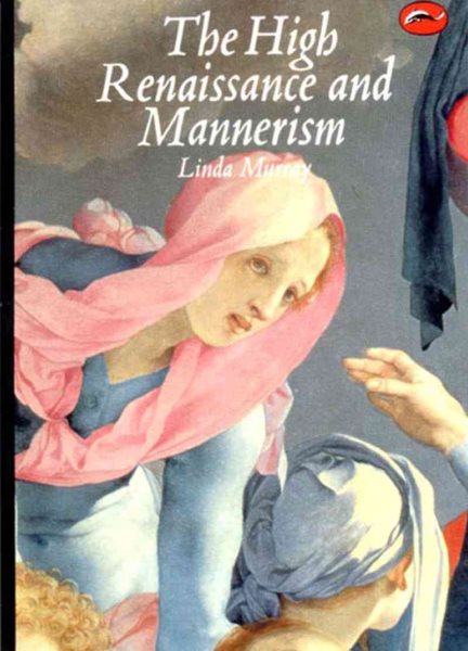 The High Renaissance and Mannerism - Italy The North and Spain 1500-1600 cover