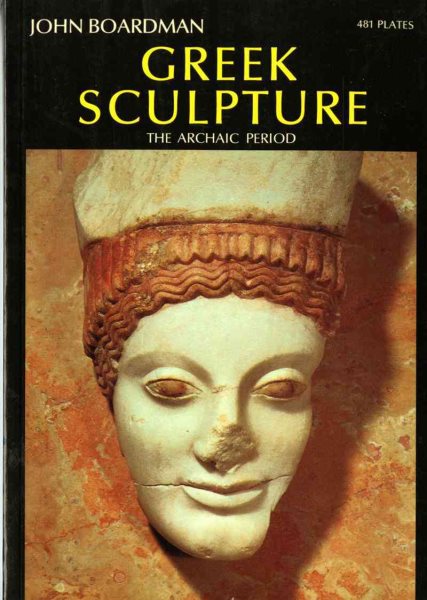 Greek Sculpture: The Archaic Period (World of Art) cover