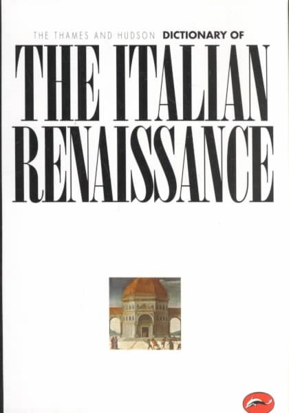The Thames and Hudson Encyclopedia of the Italian Renaissance (World of Art) cover