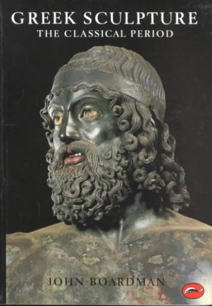 Greek Sculpture: The Classical Period: A Handbook (World of Art) cover