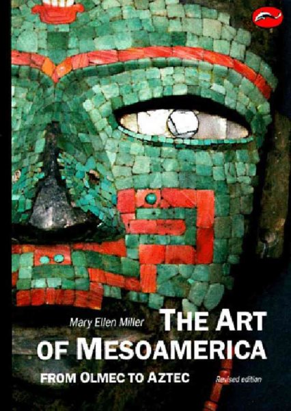 The Art of Mesoamerica: From Olmec to Aztec (World of Art) cover