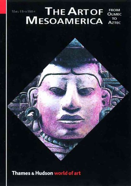 The Art of Mesoamerica: From Olmec to Aztec (World of Art) cover