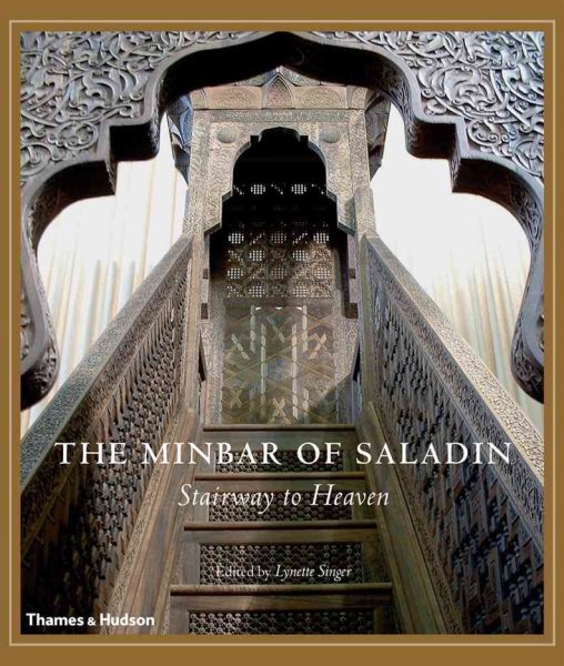 The Minbar of Saladin: Reconstructing a Jewel of Islamic Art cover
