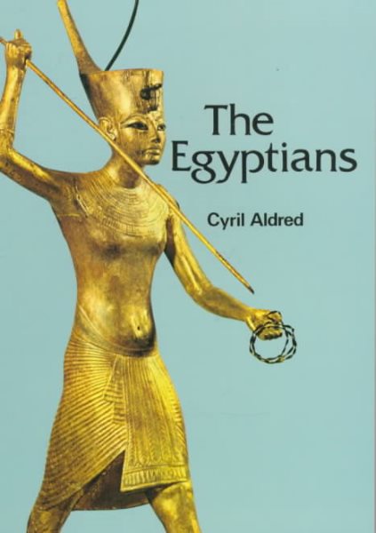 The Egyptians (Ancient Peoples and Places Series)