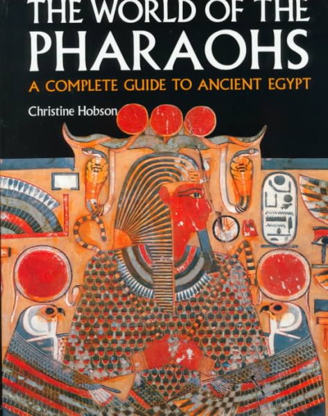 The World of the Pharaohs: A Complete Guide to Ancient Egypt cover