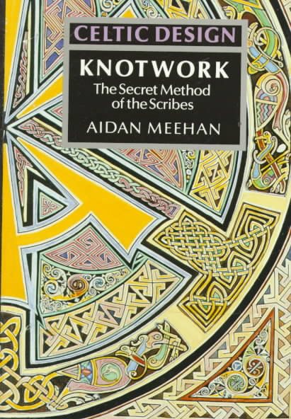 Celtic Design: Knotwork - The Secret Method of the Scribes cover