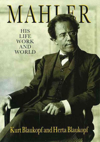 Mahler: His Life, Work and World cover