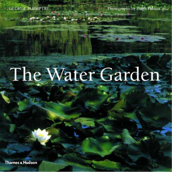 The Water Garden: Styles, Designs, and Visions cover