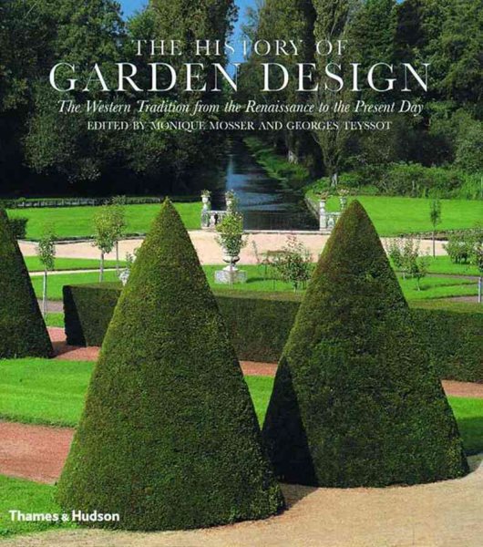 The History of Garden Design: The Western Tradition from the Renaissance to the Present Day cover