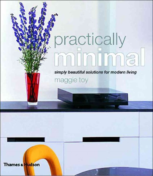 Practically Minimal: Simply Beautiful Solutions for Modern Living cover