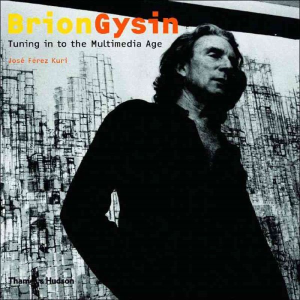 Brion Gysin: Tuning in to the Multimedia Age