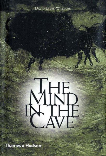 The Mind in the Cave: Consciousness and the Origins of Art cover