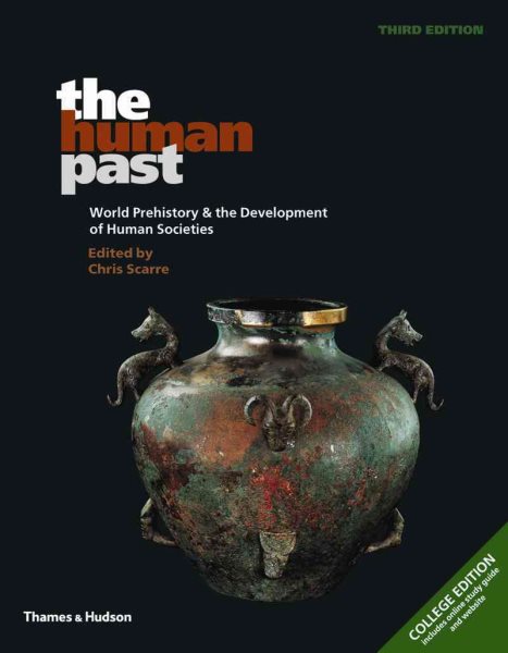 The Human Past: World Prehistory and the Development of Human Societies (Third Edition) cover