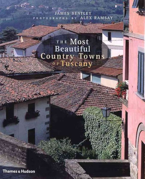 The Most Beautiful Country Towns of Tuscany (Most Beautiful Villages Series) cover