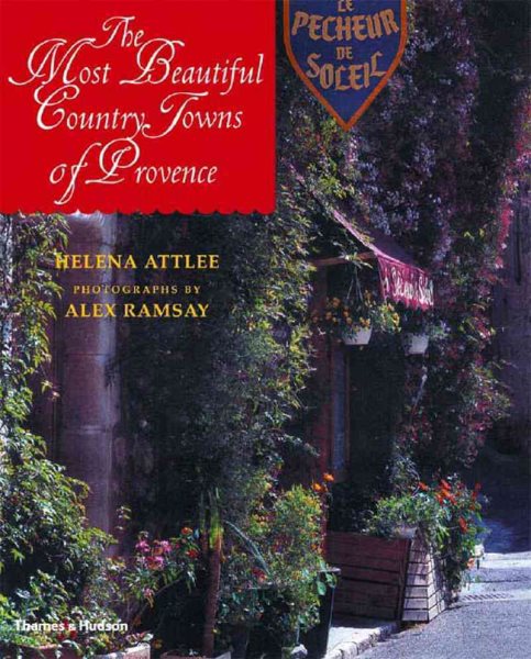 The Most Beautiful Country Towns of Provence (The Most Beautiful Villages) cover
