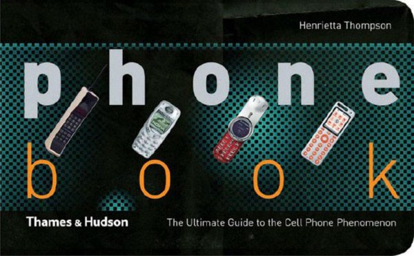 Phone Book: The Ulimate Guide to the Cell Phone Phenomenon cover