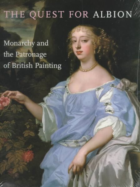 The Quest for Albion: Monarchy and the Patronage of British Painting cover