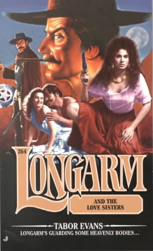 Longarm and the Love Sisters (Longarm #264) cover