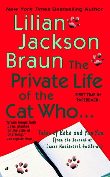 The Private Life of the Cat Who ...: Tales of Koko and Yum Yum (from the Journals of James Mackintosh Qwilleran) cover
